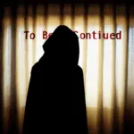 To Be Continued: Bí mật của những câu chuyện chưa kể